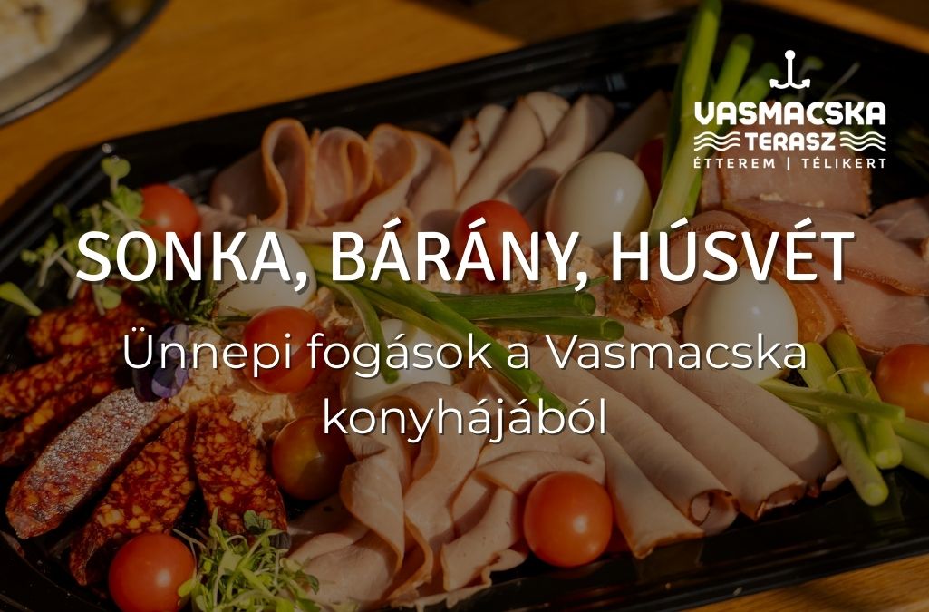 Húsvéti ízek a Vasmacskában