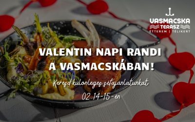 Valentin napi hétvége A VASMACSKÁBAN