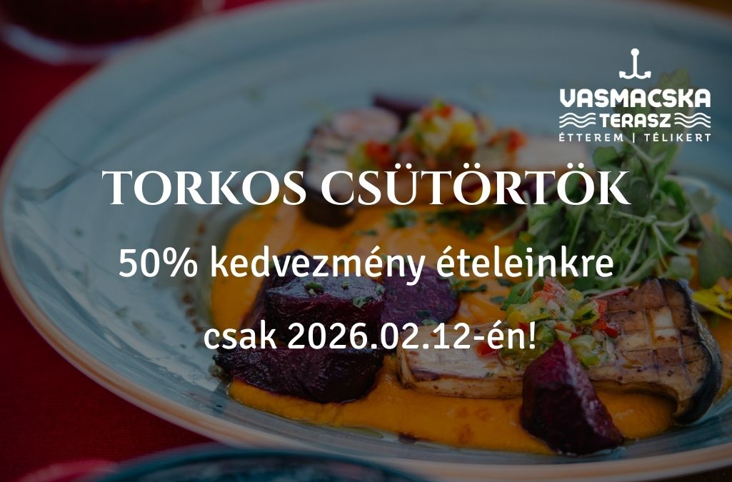 TORKOS CSÜTÖRTÖK A VASMACSKÁBAN